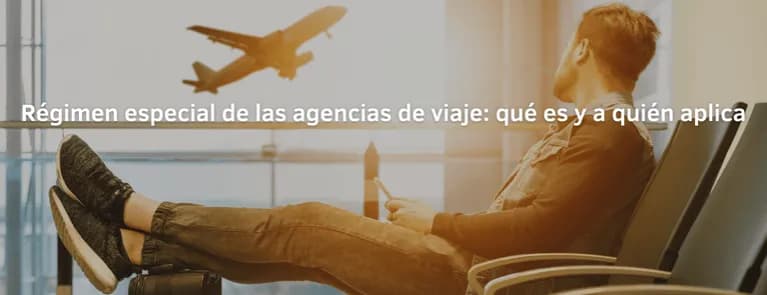 Todo lo que necesitas saber sobre el IVA en agencias de viajes